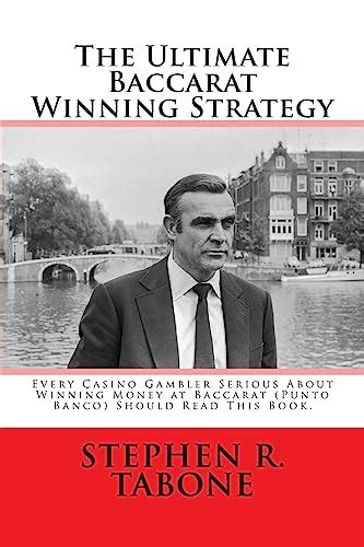 The Ultimate Baccarat Winning Strategy: Every Serious C.